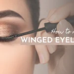 Guide to do Winged Eyeliner