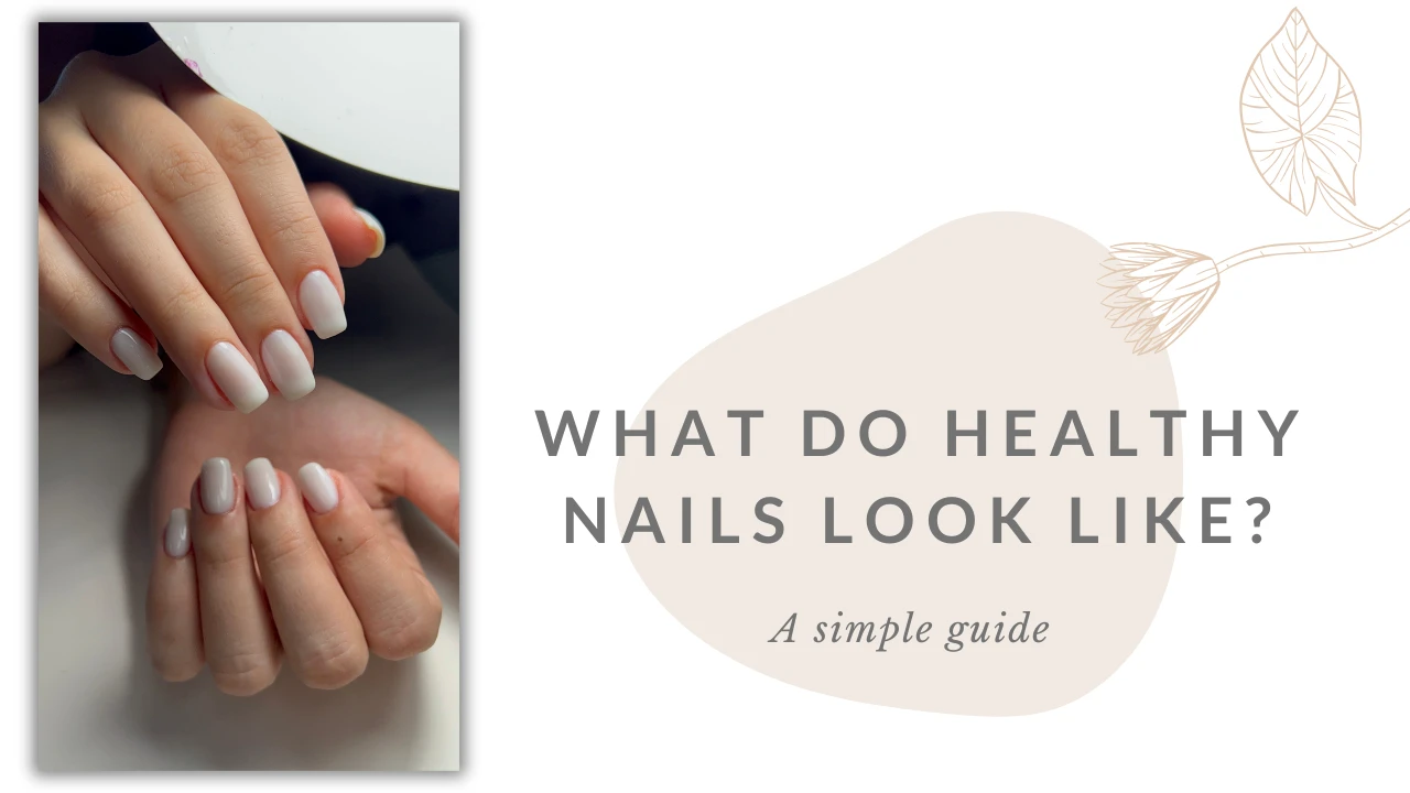 A Guide to have Healthy Nails