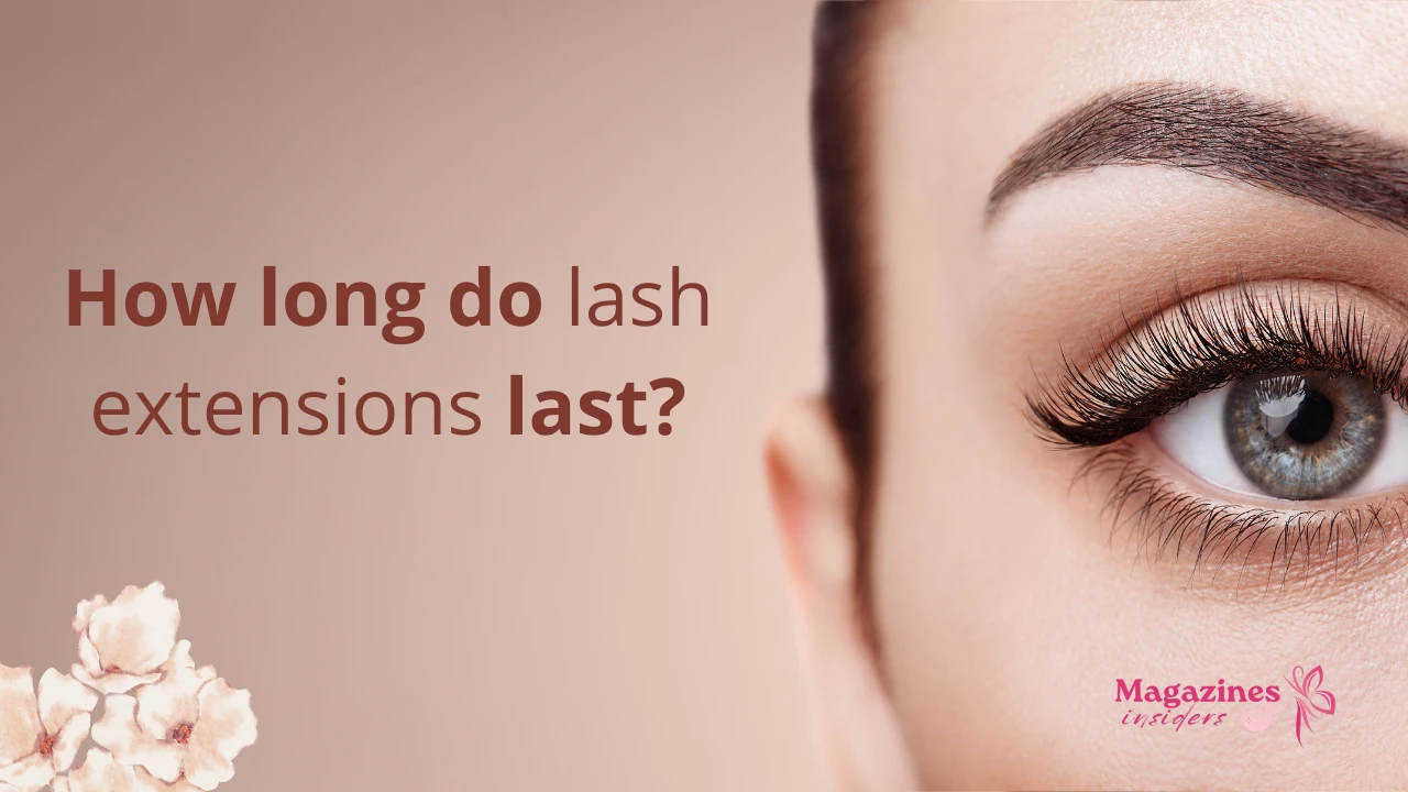 How long do lash extensions typically last before falling out?